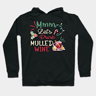 Let s drink mulled wine Hoodie